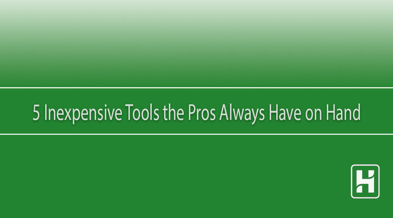 5 Inexpensive Tools the Pros Always Have on Hand